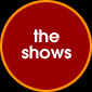 the shows